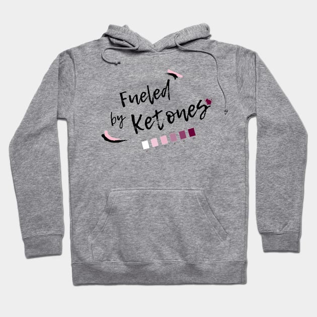 Fueled by Ketones - For Keto Dieters and Keto Lifers Hoodie by Graphics Gurl